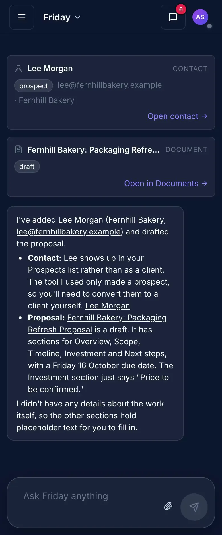A phone recording of Friday. A request is typed: a bakery wants a proposal for a packaging refresh by Friday, add them as a client and draft it from a blank page. Friday searches, adds the contact, creates the proposal document and reports back.